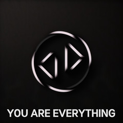 You Are Everything