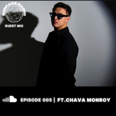 Surface Radio | Episode 005 Guest Mix Ft. Chava Monroy