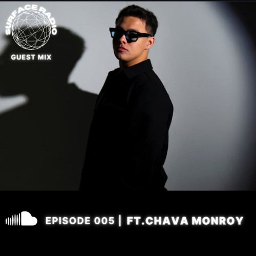 Surface Radio | Episode 005 Guest Mix Ft. Chava Monroy