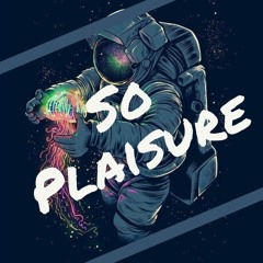 So Plaisure