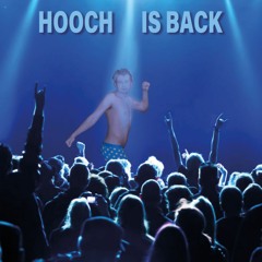 Hooch 'is Crazy' [Devils Juice] - Hooch is Back