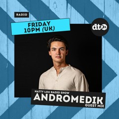 Natty Lou Radio Show with a guest mix by Andromedik
