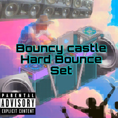 Bouncy Castle Hard Bounce set (160+BPM)