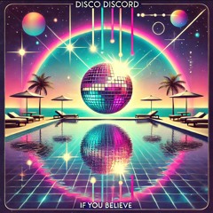 Disco Disco(rd) #2 - If You Believe