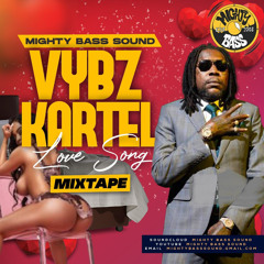 VYBZ KARTEL - LOVE SONGS mixtape (best of kartel’s love songs) FREE DOWNLOAD