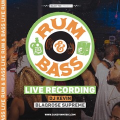[LIVE RECORDING] Rum & Bass (Miami) w/DJ Kevin & Blaqrose Supreme