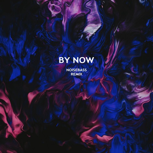 Jay Pryor - By Now (Noisebass Remix)