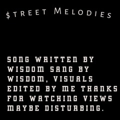Wisdom - $treet Melodies .m4a
