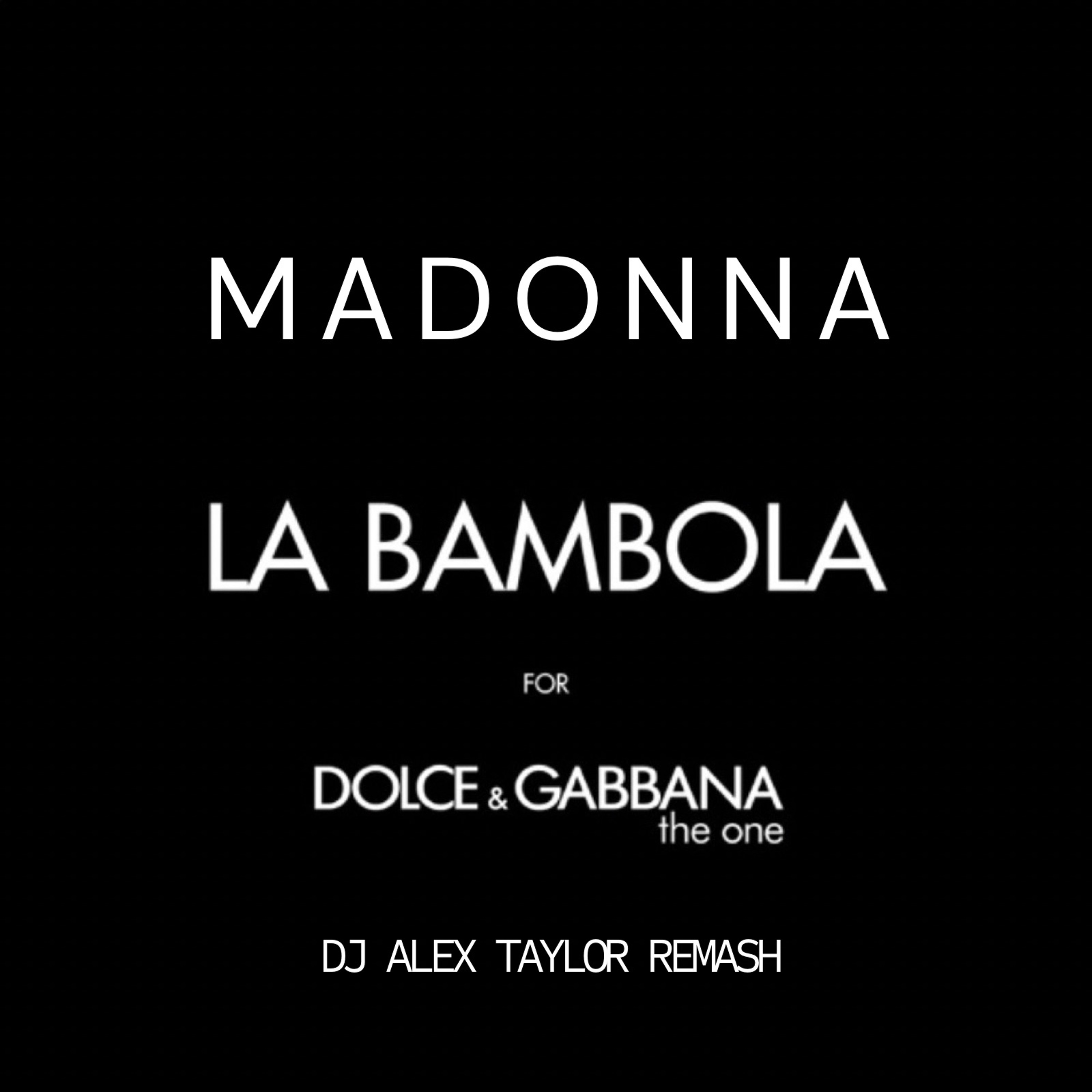 LA BAMBOLA (FOR DOLCE & GABBANA - the one) - DJ ALEXTAYLOR REMASH
