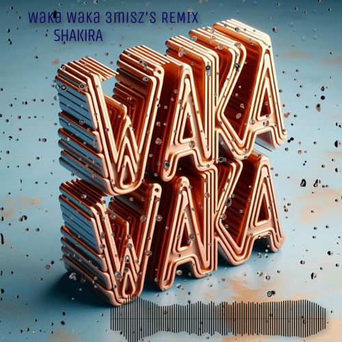 Shakira - Waka Waka 3misz's Remix DOLBY Mastered
