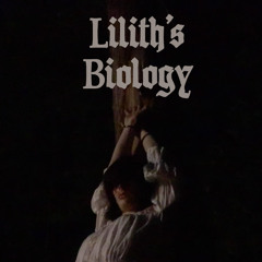 Lilith's Biology
