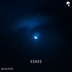 Kondo - Blue Like The Sky (Original Mix)