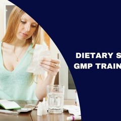 What Does Dietary Supplement GMP Training Offer