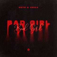 DSTN & Anika - Bad Girl