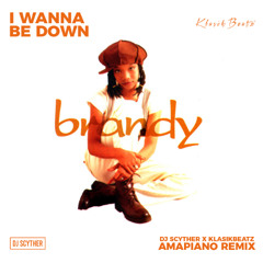 Brandy - I Wanna Be Down (Amapiano Remix) - FREE DOWNLOAD!