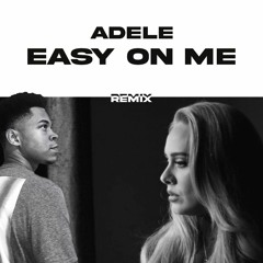 Adele -  Easy On Me ( JOHLOW REMIX) [EXTENDED]
