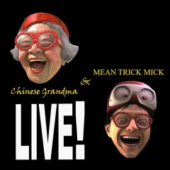 Chinese Grandma & Mean Trick Mick LIVE Jam