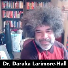 Santa Barbara Talks: Dr. Daraka Larimore-Hall