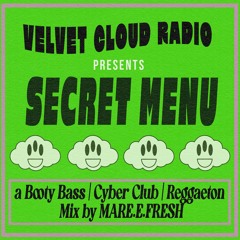 Mare.e.fresh| Secret Menu-- Booty Bass|Cyber Club| Reggaeton Mix