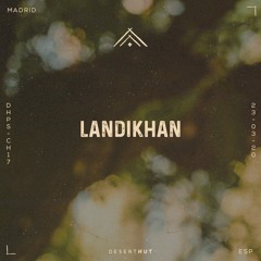 Landikhan @ Desert Hut Podcast Series [ Chapter XVII ]
