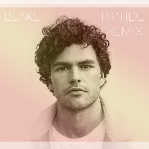 Vance Joy - 'Riptide' (BLAKE House Remix)