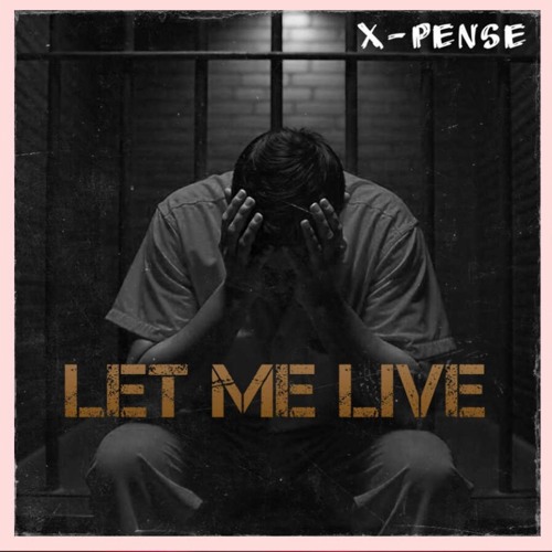 X-PENSE - LET ME LIVE