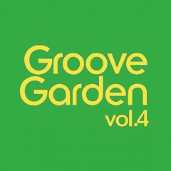 Groove Garden vol.4
