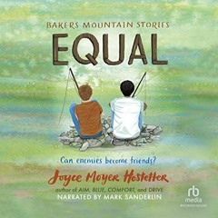 Read [KINDLE PDF EBOOK EPUB] Equal: Bakers Mountain Stories, Book 5 by  Joyce Moyer Hostetter,Mark S