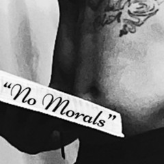 Rich Raw - “No Morals”