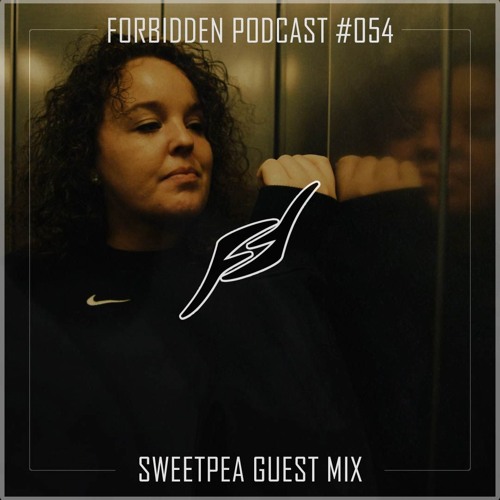 Forbidden Podcast #054 - Sweetpea Guest Mix