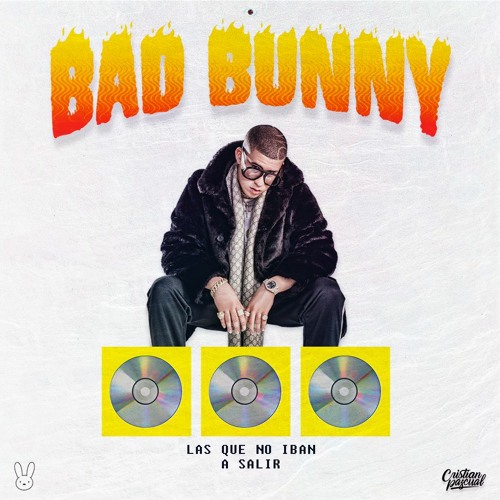 Stream BAD BUNNY - LAS QUE NO IBAN A SALIR (ÁLBUM EDITADO) | DESCARGA FREE  by Cristian Pascual | Listen online for free on SoundCloud