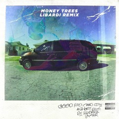 Kendrick Lamar, Libardi  - Money Trees (Libardi Eletro Remix Radio)