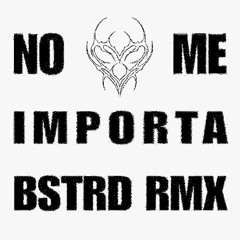 rommulas - no me importa (bstrd rmx)