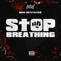 Stop Breathing (feat. BGM Heartless)