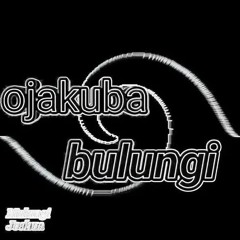 OJAKUBA BULUNGI_BY MULUNGI JOSHUA.mp3