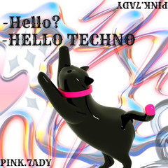 HELLO TECHNO!