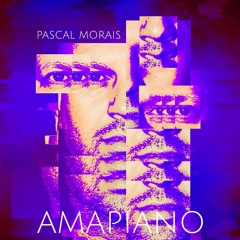 Pascal Morais - Amapiano Mixie
