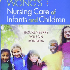 Read Wong's Nursing Care of Infants and Children {fulll|online|unlimite)