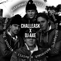 Astronaut X Without You (DJ Axe x CHALLEASK)