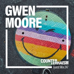 Counterterraism Guest Mix 247: Gwen Moore