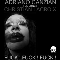 FUCK! FUCK! FUCK! Feat. CHRISTIAN LACROIX