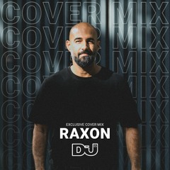Raxon x DJ Mag ES Exclusive Cover Mix