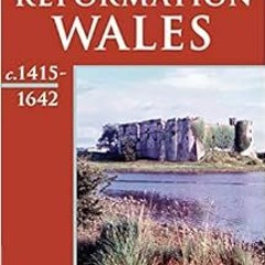 Read EPUB 🎯 Recovery, Reorientation, and Reformation: Wales c.1415-1642 (History of