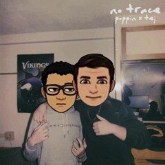 No Trace feat. tej (prod. UNCVT x Kiyoto)