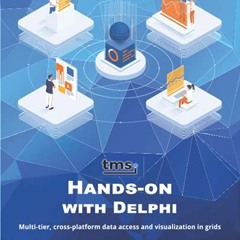 Access EBOOK 📒 TMS Software Hands-on with Delphi: Multi-tier, cross-platform data ac