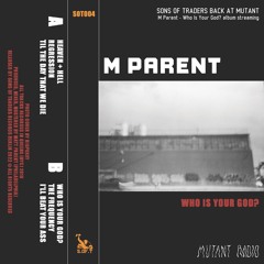 M Parent - Who Is Your God? album streaming [SONS OF TRADERS] [14.04.2022]