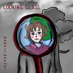 Looking Glass - Preview