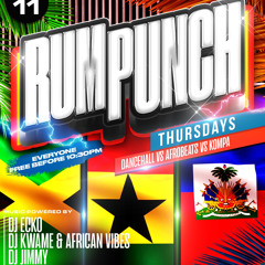 RumPunchThursdays 4/11/24 Dancehall x Afrobeats x Kompa FT DJ Jimmy x DJ Kwame & African Vibz x Ecko