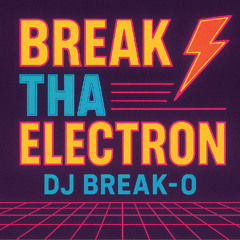 Break Tha Electron