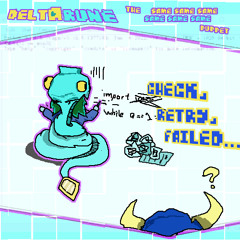 Check, Retry, Failed... ←👈 【Deltarune: The 6Same Puppet】